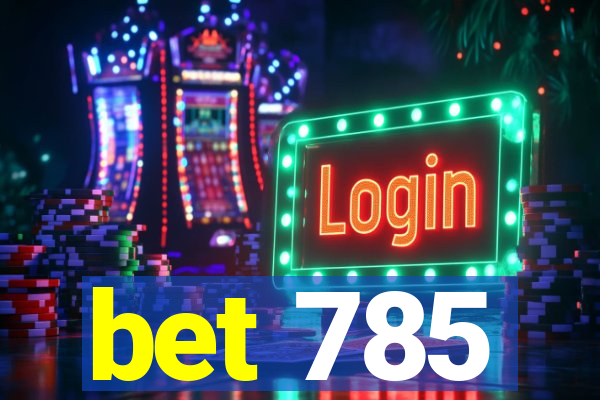 bet 785